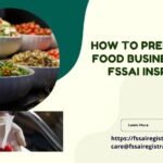 How to Prepare Your Food Business for an FSSAI Inspection
