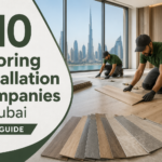 Top 10 Flooring Installation Companies in Dubai (2026 Guide)