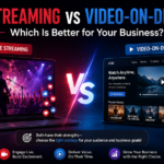 Live Streaming vs Video-on-Demand: Which Is Better for Your Business?