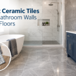 Best Ceramic Tiles for Bathroom Walls and Floors